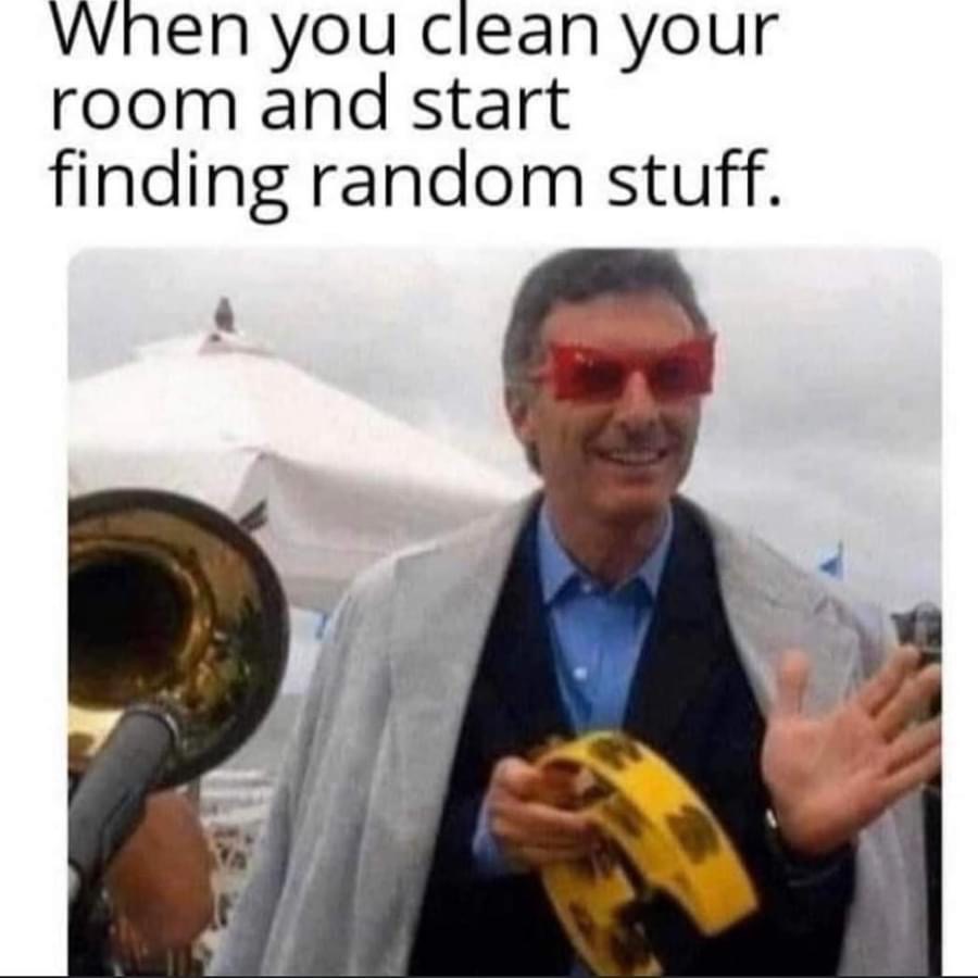 When you're cleaning up and suddenly find a tambourine and some seriously questionable eyewear.