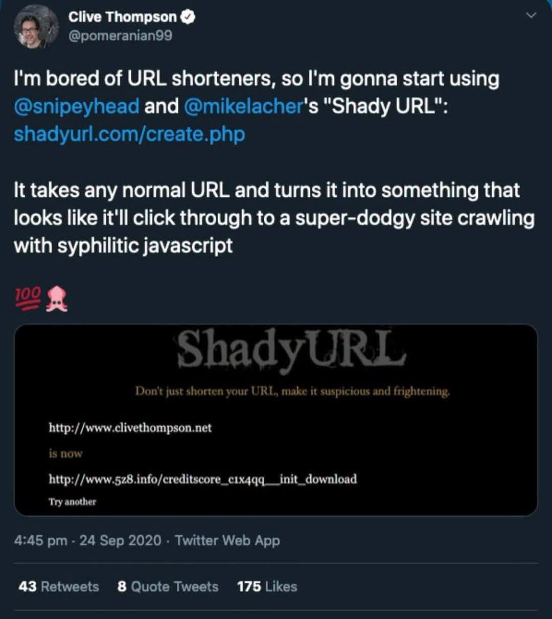 When you want to make sure no one clicks your link, by making it look like it's gonna give them a virus. Shady URL is the real MVP.