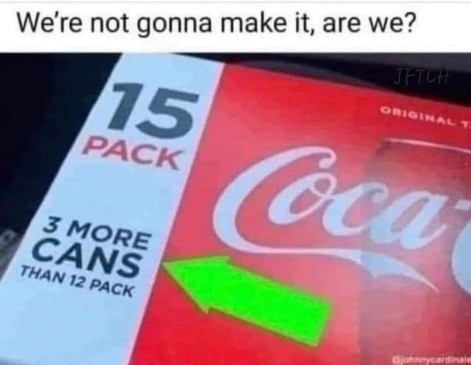 Me buying the 15 pack of soda thinking I'm gonna save money but eating them all in one night
