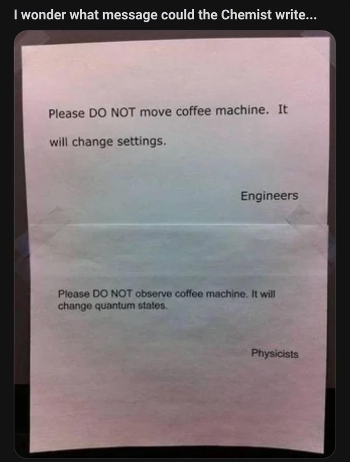 So basically physicists are the chemists that are way too into quantum mechanics