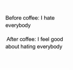 My personality is directly tied to my caffeine intake, can you relate?