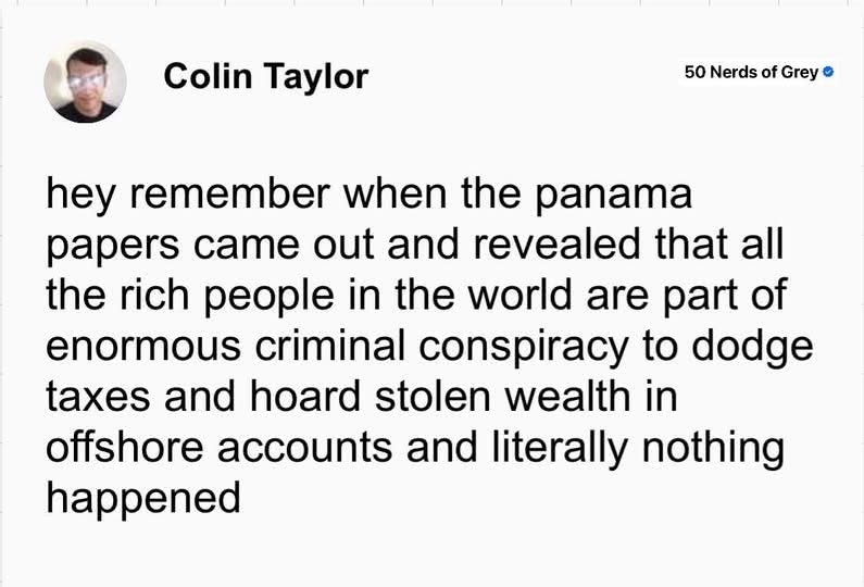 Remember the Panama Papers? Yeah, me neither. Nothing happened.