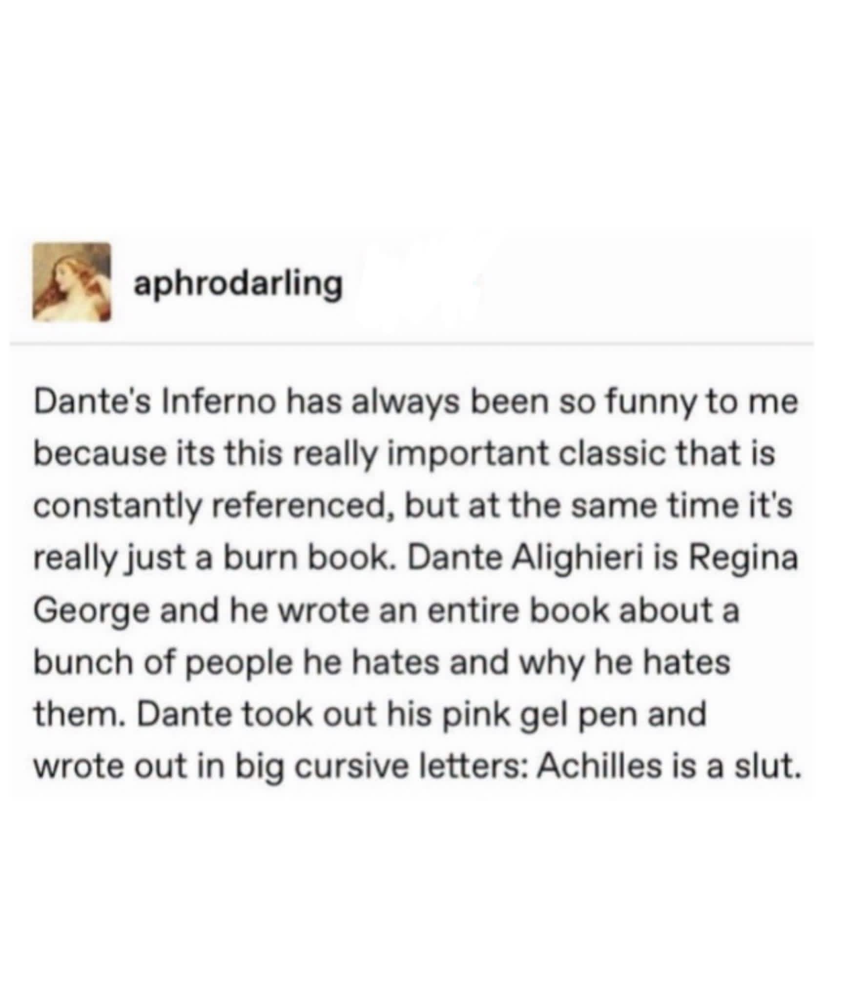 OMG Dantes Inferno is literally just a burn book written with a pink gel pen, Queen Beatrice is so extra for this