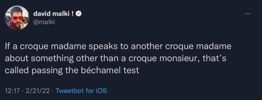 My new theory on relationships: if two croque madames talk about anything other than a croque monsieur, they're passing the béchamel test lol