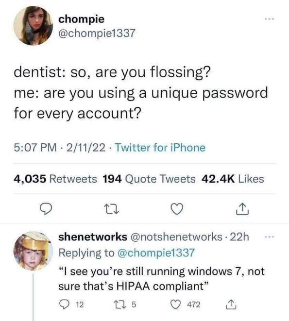 Me pushing back on my dentist's questions by asking about their cybersecurity practices. You know, turning the tables.