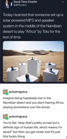 Imagine being lost in the desert and hearing Toto's Africa, only to realize it's just this infinite loop.