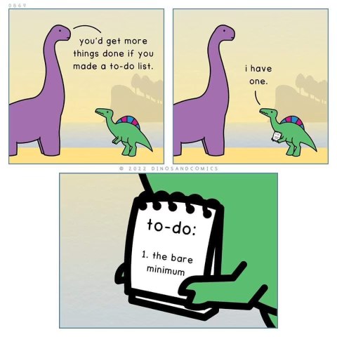 Me when someone tells me to make a to-do list and my only item is 'survive'.