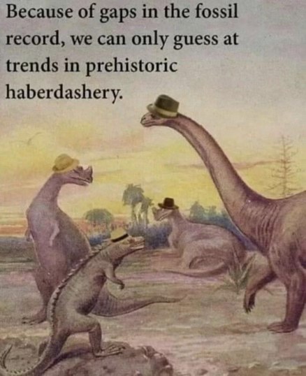Dinosaurs wearing hats is already funny, but then you read the text about prehistoric haberdashery.