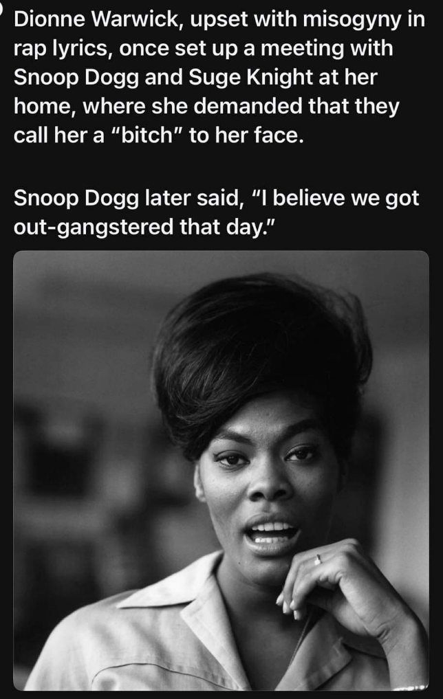 Dionne Warwick demanding to be called 'bitch' by Snoop Dogg and Suge Knight. Snoop said they got out-gangstered.