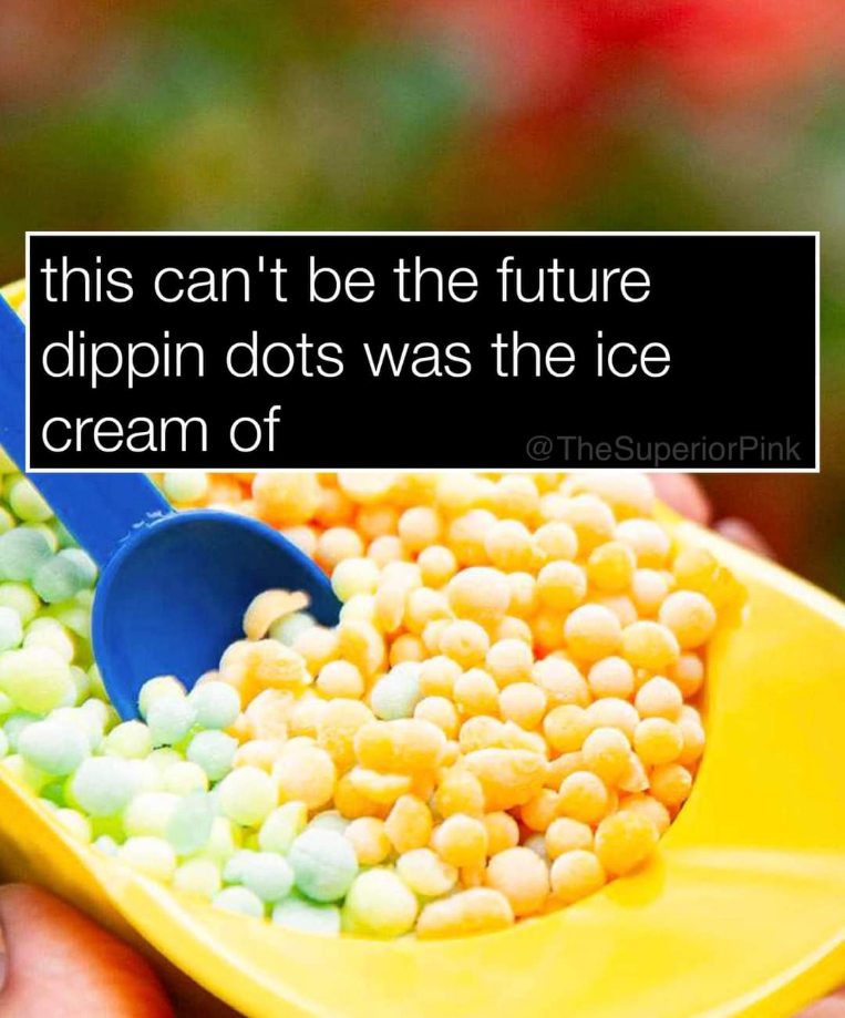 Seriously, why did they think Dippin' Dots was the future of ice cream?