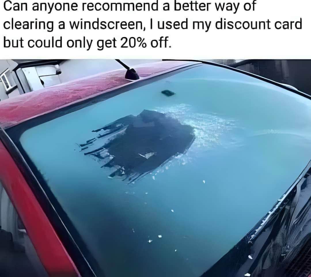 Me trying to get a deal on clearing my windshield but only getting 20% off.