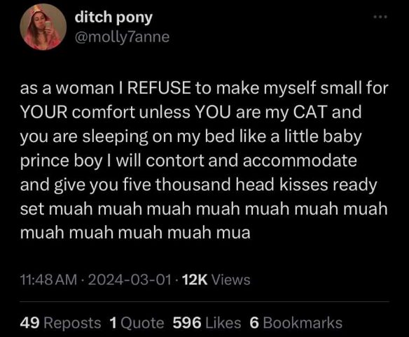 Basically, women only adjust their entire lives for cats. Everything else is too much trouble.