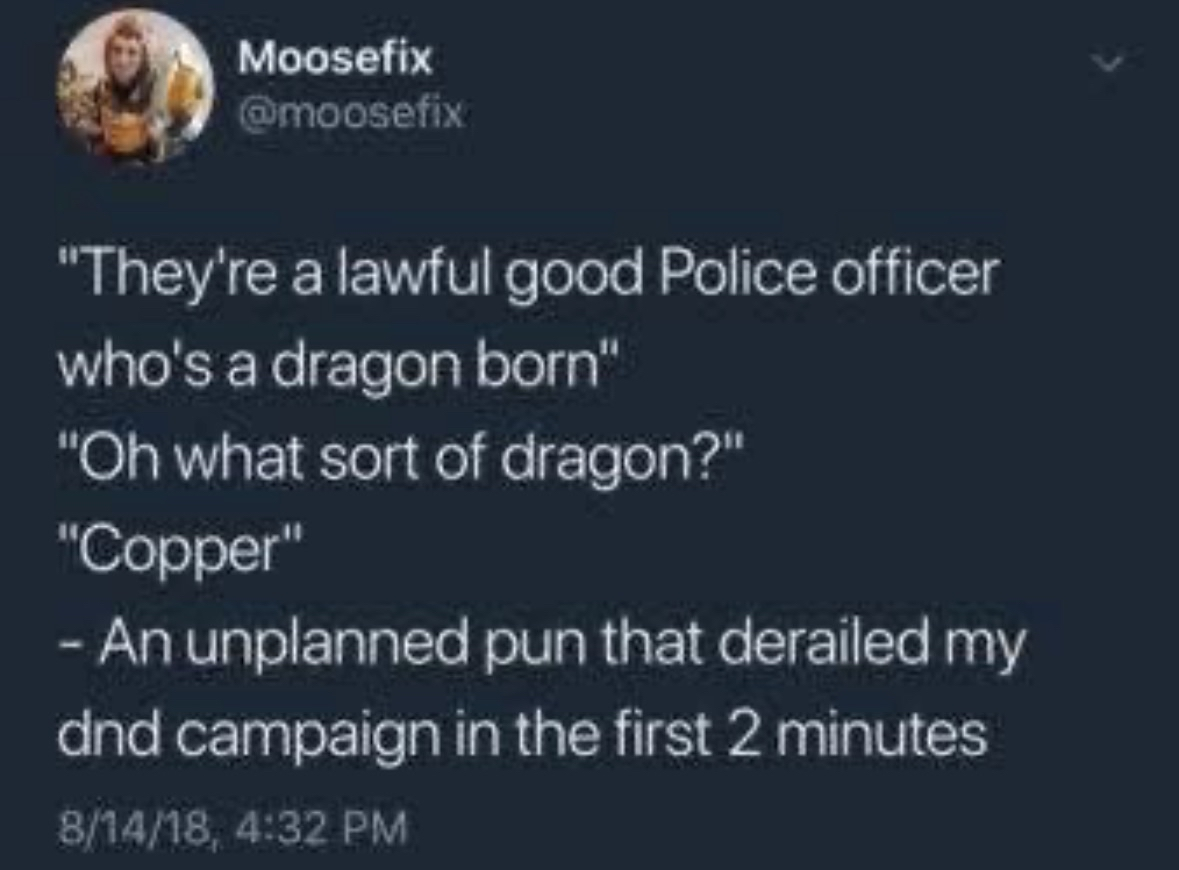 When your D&D campaign gets derailed by a copper dragon pun in the first two minutes