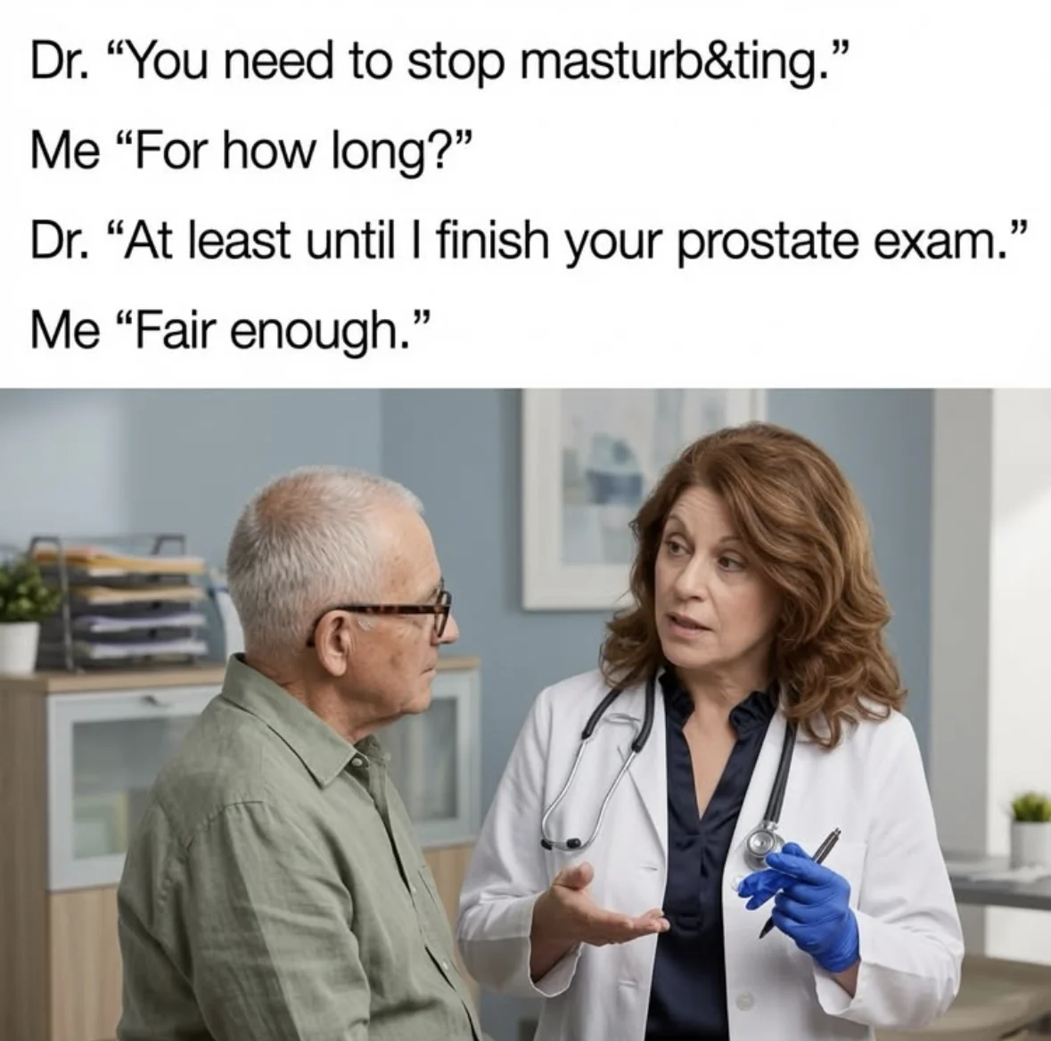 When the doctor gives you a reason to stop that you can't argue with