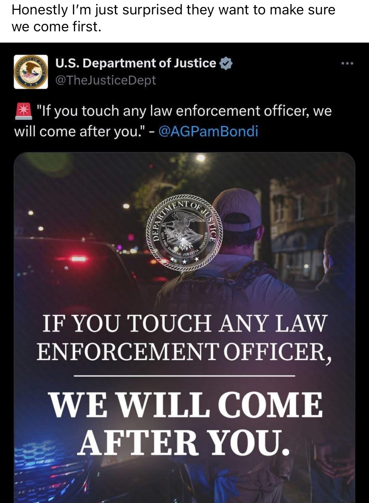 So the DOJ is telling us they want to be the ones to get to us first, not someone else?