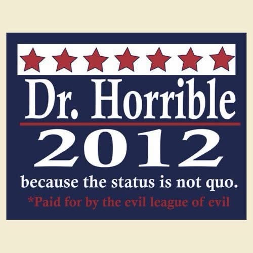 When you vote for Dr. Horrible and the evil league of evil.