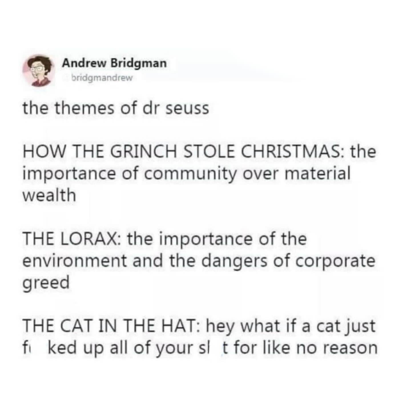 When you realize The Cat in the Hat is just about chaos for chaos's sake