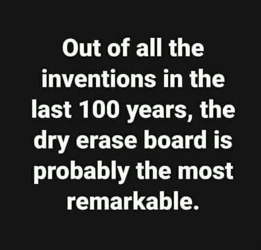 When you try to think of something truly innovative and land on a dry erase board.