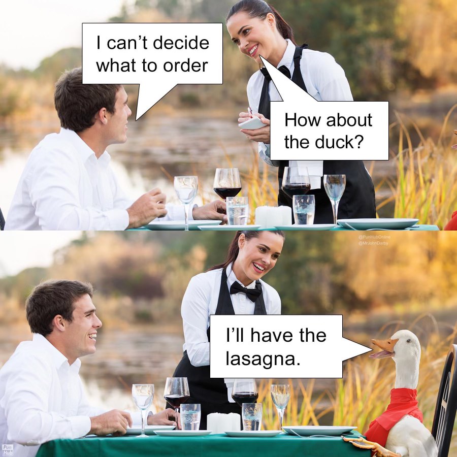 When you trying to order but then they suggest the duck