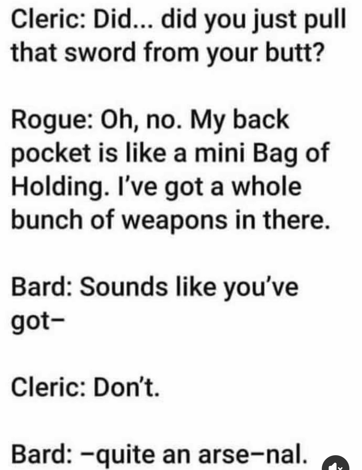 This Dungeons and Dragons dialogue is priceless, especially the bard's pun.