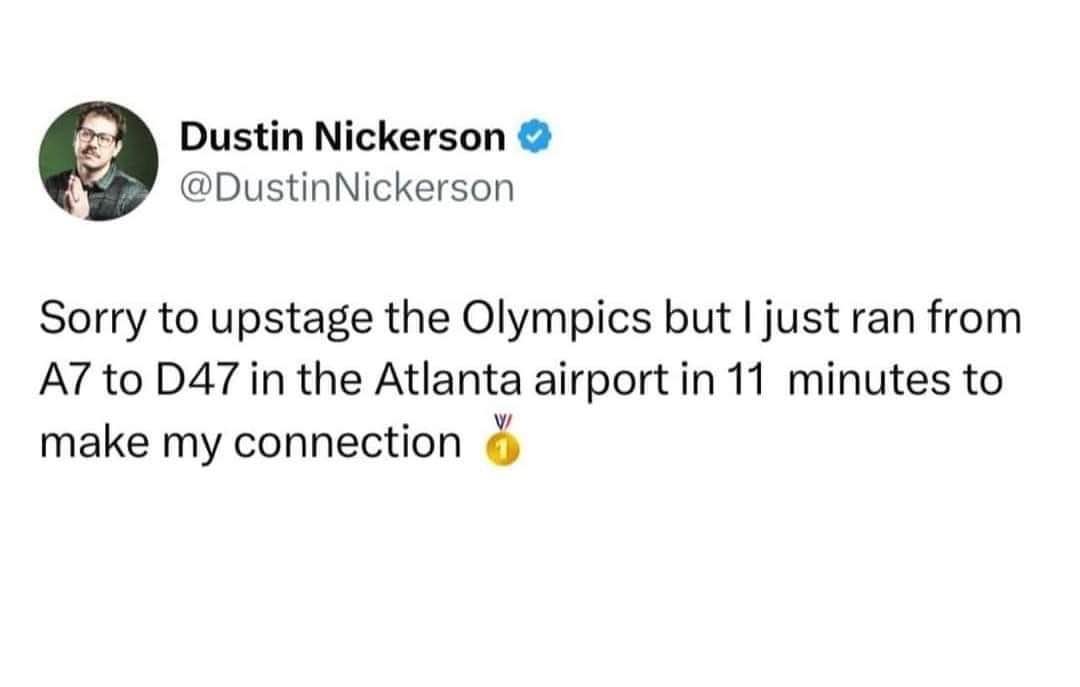 Basically won a gold medal running through Atlanta airport to make my connection