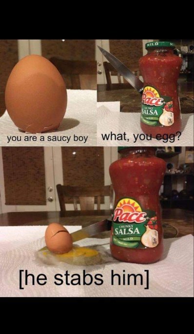 When you call someone a saucy boy and they get mad. 