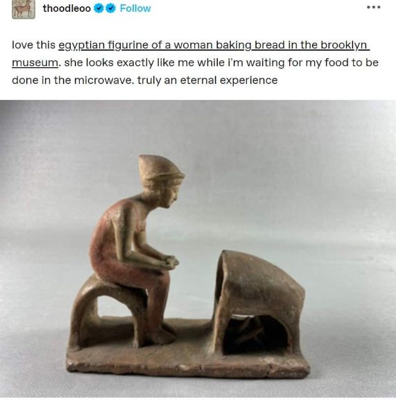 This ancient Egyptian figurine perfectly captures the feeling of waiting for microwave food like it's an eternity.