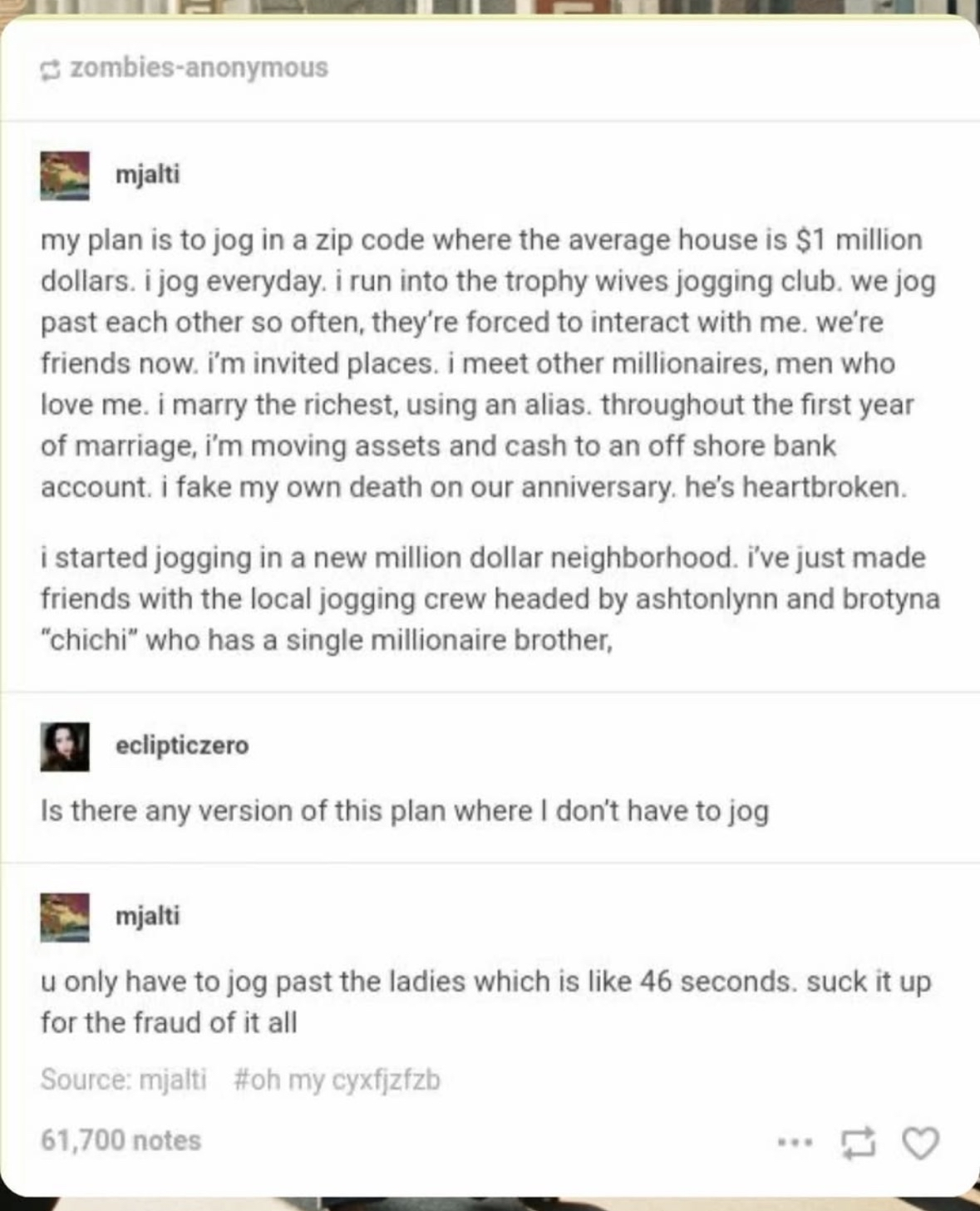 When your get-rich-quick scheme involves marrying a millionaire and faking your own death, but you still gotta jog to make it happen.