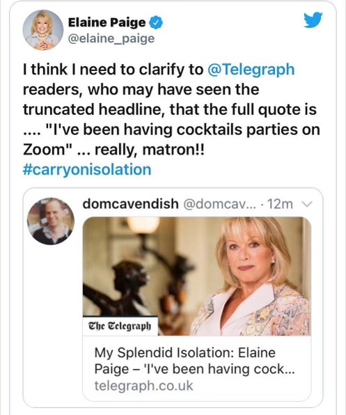 So apparently the headline about Elaine Paige having 'cocktails on Zoom' was taken out of context and she meant it in a totally innocent, matronly way.