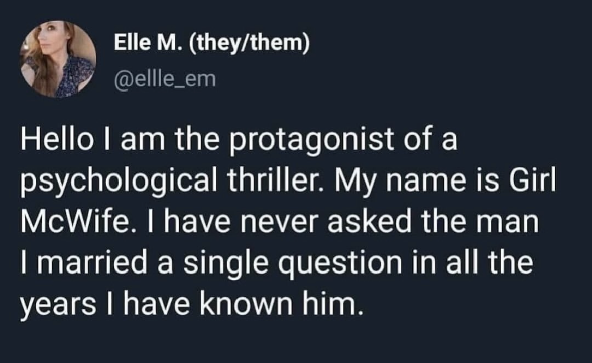 When your marriage is a psychological thriller and you're the main character but also totally oblivious