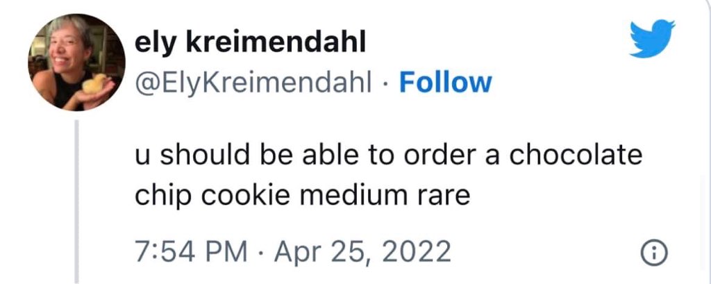 Lol who actually orders cookies medium rare?