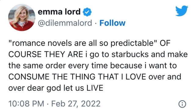 Me defending my taste in romance novels by comparing it to my predictable Starbucks order lol