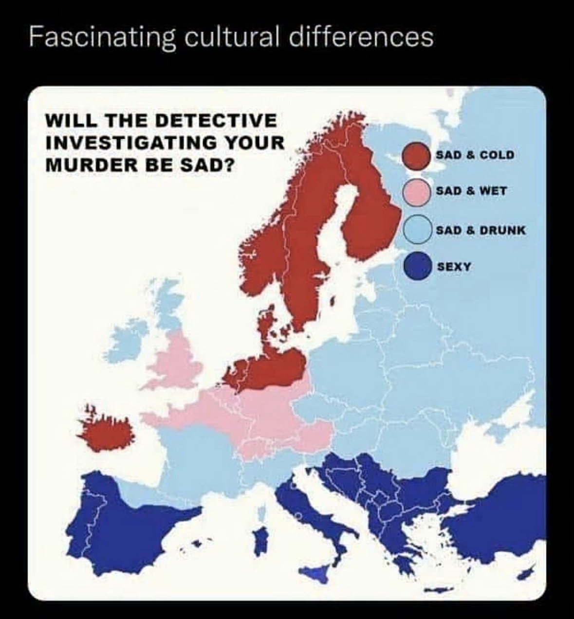 So basically, if you get murdered in Eastern Europe, the detective is gonna be hot.