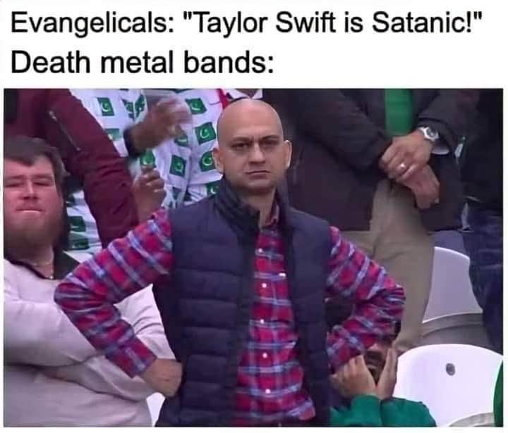 When evangelicals call Taylor Swift satanic but death metal bands are the actual satanic ones