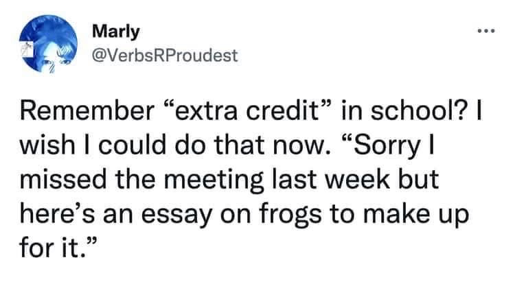 Wishing I could still turn in frog essays to get out of adult responsibilities