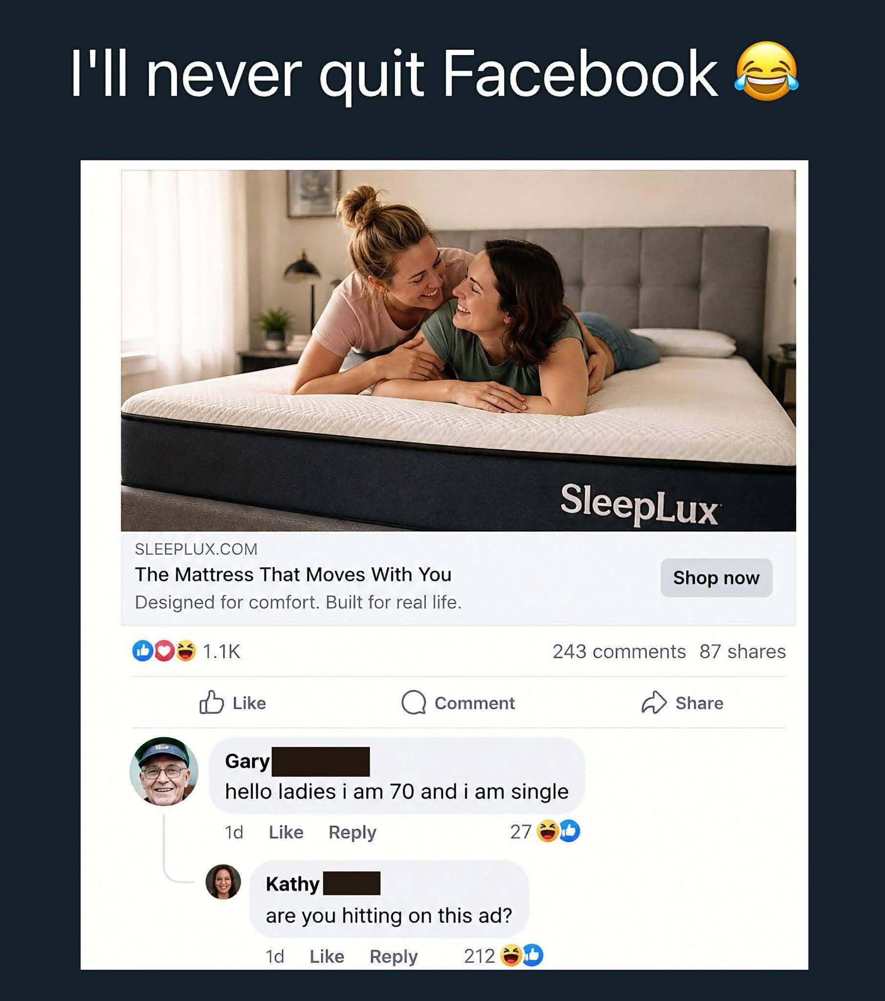 This dude just slid into a mattress ad comments to say he's 70 and single lmaoooo