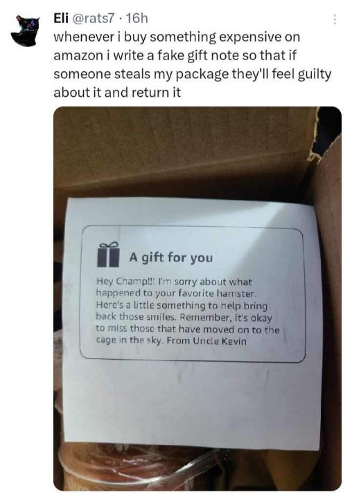 When you try to prank package thieves by making them feel guilty with a fake gift note about a dead hamster.