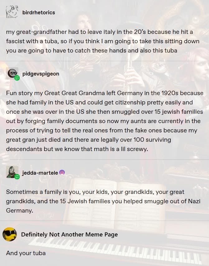 When your family tree is so extensive it includes people you literally smuggled out of Nazi Germany. And a tuba.