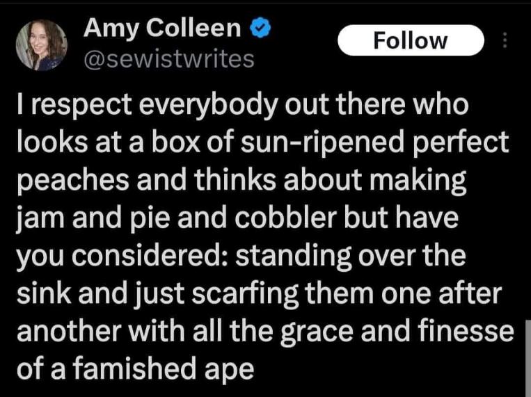 Me being a famished ape scaring peaches over the sink instead of making jam