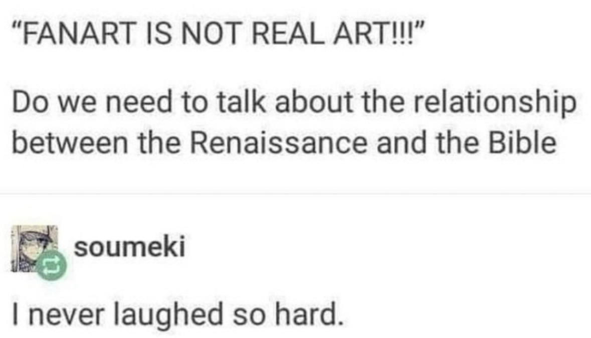 When someone says fanart isn't real art, but like... the Renaissance and the Bible tho?
