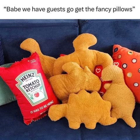 When your definition of fancy pillows is chicken nuggets and ketchup.
