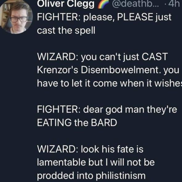 When the wizard is more worried about being proper than saving the bard from getting eaten