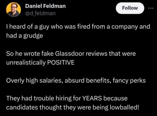 This is next-level petty revenge lol, making the company too good to be true so no one applies.