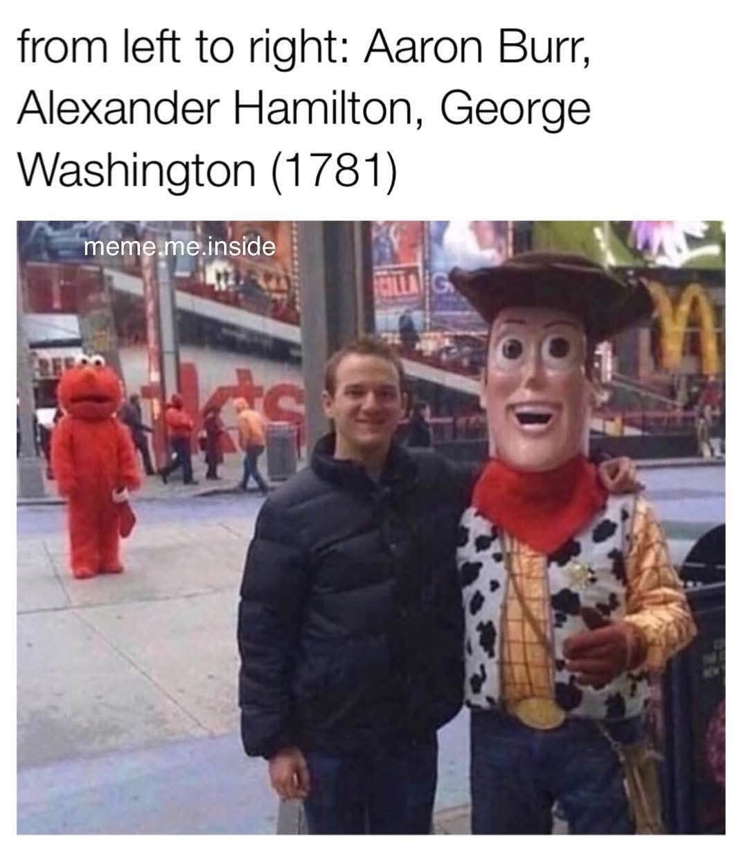 When you think you're meeting the founding fathers but it's just a guy in a Woody costume and Elmo is judging from afar