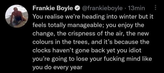 Lmao Frankie Boyle roasting us for how we react to the clocks changing for winter