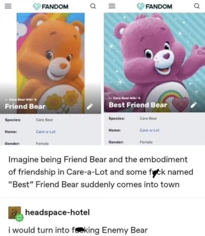 When your job title gets demoted from 'Friend Bear' to just 'Bear' because someone else is the 'Best Friend Bear'