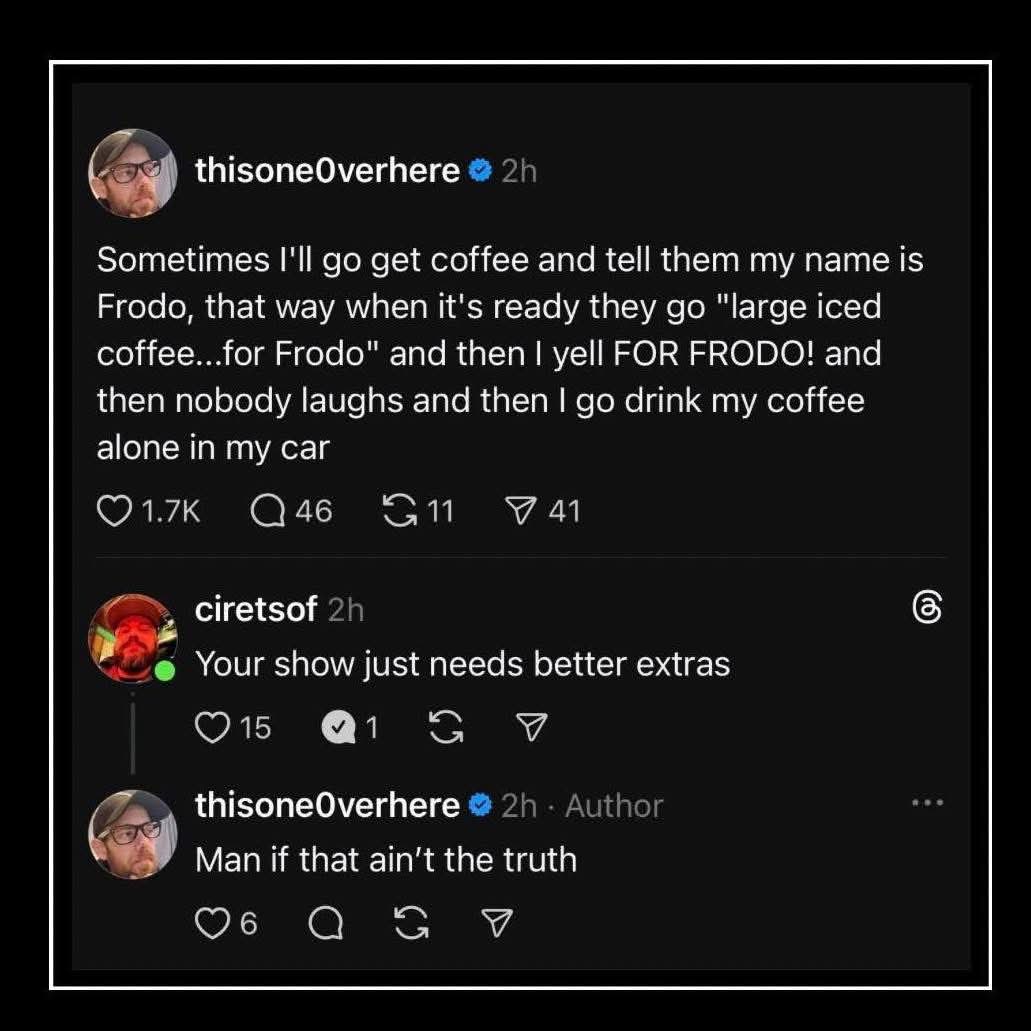 When you try to be funny with your coffee order but nobody gets the reference