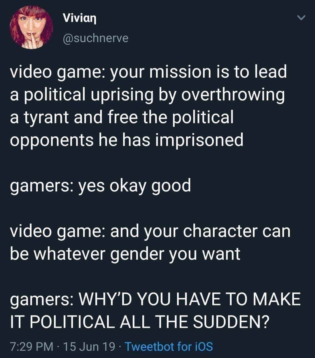 Gamers love overthrowing tyrants in games but suddenly it's too political when they can choose their character's gender?