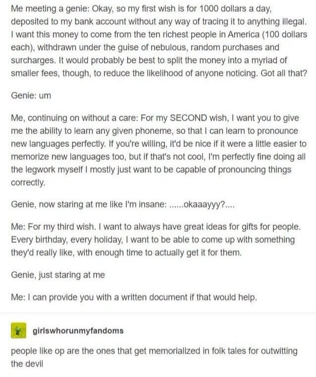 When you try to use your wishes to become smart AND rich but the genie is just confused af