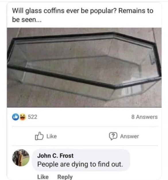 LOL at this guy's comment on glass coffins